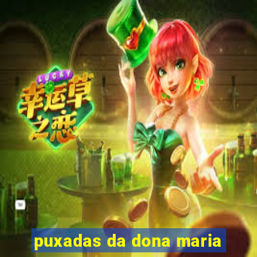 puxadas da dona maria